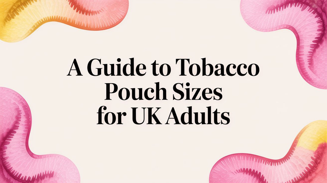 Tobacco pouch sizes — which is right for you?